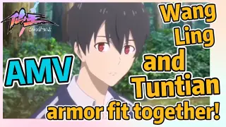 [The daily life of the fairy king]  AMV | Wang Ling and Tuntian armor fit together!