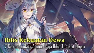 7 Rekomendasi Anime Raja Iblis Tingkat Dewa