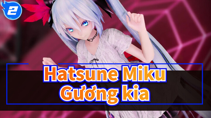 [Hatsune Miku/60FPS] Bạn có thích con gái dễ thương? Nhìn tôi này! Gương kia_2