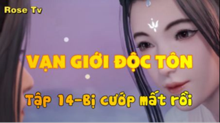 Vạn Giới Độc Tôn_Tập 14-Bị cướp mất rồi