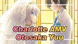 [Charlotte AMV] Tomori Nao & Otosaka Yuu