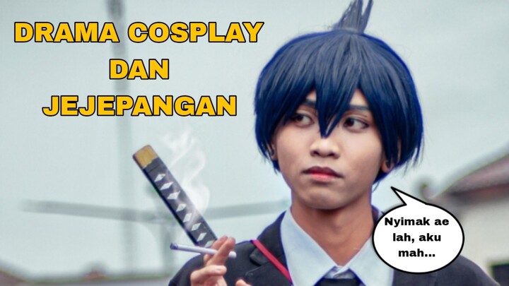 Drama Cosplay dan Jejepangan. #JPOP