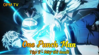 One Punch Man Tập 2 - Này thì muỗi