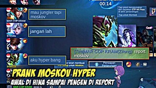 Prank Moskov Hyper, Awalnya Di Hina Sampai pengen Di Report😱