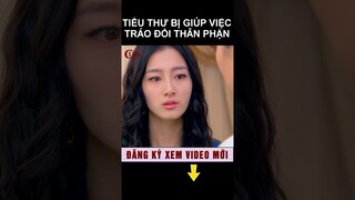 Tiểu thư thật bị mẹ con GIÚP VIỆC tráo đổi thân phận #shorts phim ngôn tình hay nhất