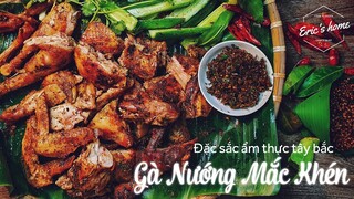 ASMR 23 GÀ NƯỚNG MẮC KHÉN | CÔNG THỨC NƯỚNG GÀ & CHẨM CHÉO CHUẨN TÂY BẮC (English sub)