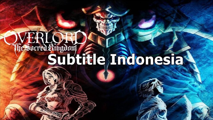 OVERLORD: The Sacred Kingdom BD Subtitle Indonesia