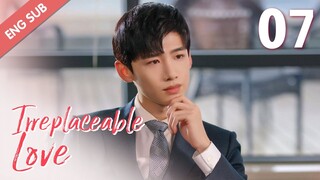 [ENG SUB] Irreplaceable Love 07 (Bai Jingting, Sun Yi)