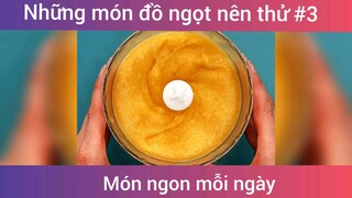 Những món đồ ngọt nên thử p3