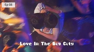 Love In The Big City ep 08 [End] (sub indo)