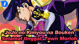 [JoJo no Kimyou na Bouken/MAD] Selamat tinggal, Town Morioh--- Jiwa Emas_1