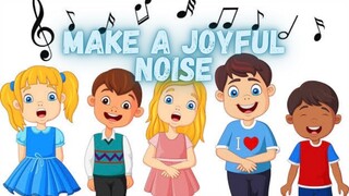 MAKE A JOYFUL NOISE UNTO THE LORD