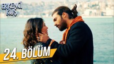 Erkenci Kuş VOSTFR - Épisode 24