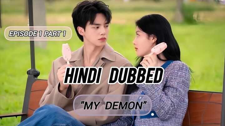 My demon | Episode 1 part 1 | Hindi dubbed