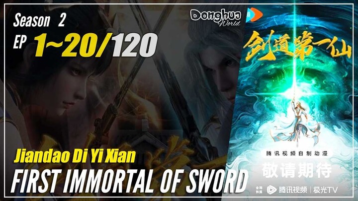 【Jiandao Di Yi Xian】 Season 2 Ep. 1`20 (21-40) - First Immortal Of Sword | Donghua Sub Indo