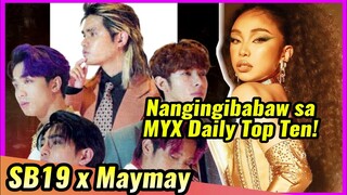 Maymay and SB19 PAREHONG NANGUNGUNA sa MYX Daily Top Ten!