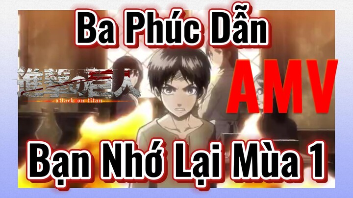 [Đại Chiến Titan] AMV | Ba Phúc Dẫn Bạn Nhớ Lại Mùa 1