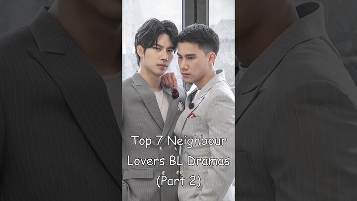 Top 7 Neighbour Lovers BL Dramas (Part 2) #blrama #blseries #bldrama #blseriestowatch