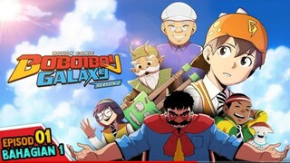 EP 1 BOBOIBOY GALAXY  MUSIM KE 2 :KEMBALI BERAKSI BHGN 1