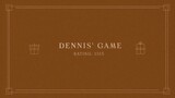 21. Dennis' Game