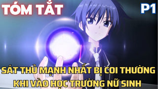 Sát thủ mạnh nhất bị coi thường khi vào học trường nữ sinh - Phần 1 - Tóm Tắt Anime Hay