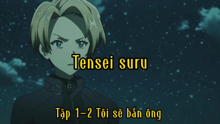 Tensei suru_Tập 1-2 Tôi sẽ bắn ông