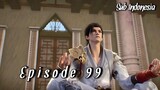 Perfect World [Episode 99] Subtitle Indonesia