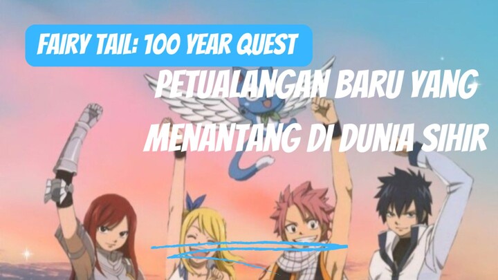 Fairy Tail: 100 Year Quest - Petualangan Baru yang Menantang di Dunia Sihir