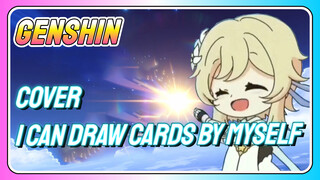 [Genshin  Cover]  [I can draw cards by myself]