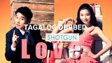 SHOTGUN LOVE: TAGALOG DUBBED