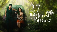 EP27 Rainforest Passions (2024)