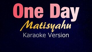ONE DAY - Matisyahu (KARAOKE VERSION)