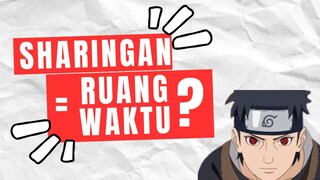 Di dalam mata sharingan terdapat ruang & waktu ??