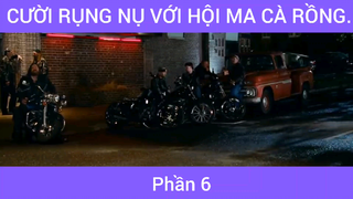 Cười rụng nụ với hội ma cà rồng phần 6