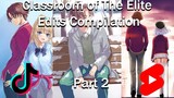 Classroom of the Elite Edits Compilation Part 2 Spoiler Warning