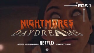 NIGHTMARES AND DAYDREAMS EPS 1