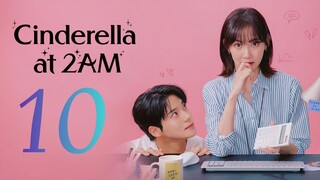 🇰🇷EP 10 | Cinderella at 2AM (2024)[EngSub]