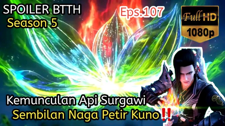 BTTH Season 5 Episode 107 Sub Indo - Terbaru Api Surgawi Sembilan Naga Kuno