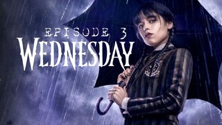 (Sub Indo) Wednesday Episode 3 (2022)