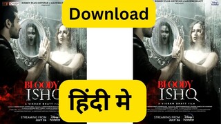 Bloody Ishq Movie Download in Hindi