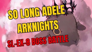 SO Long Adele SL-EX-8 Boss Battle Arknights