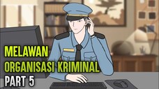 MELAWAN ORGANISASI KRIMINAL PART 5 - ANIMASI SEKOLAH