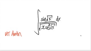 UT Austin: trig sq root integral ∫1/(sin(x) + cos(x)) dxsin(√x)/√(x cos^3(√x)) dx