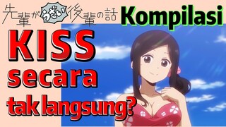 [My Senpai Is Annoying] Kompilasi | KISS secara tak langsung?