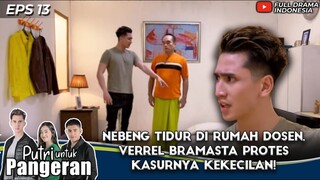 NEBENG TIDUR DI RUMAH DOSEN, VERREL BRAMASTA PROTES KASURNYA KECIL! - PUTRI UTNUK PANGERAN EPS 13