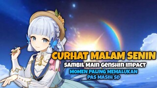 CURHAT MALAM!! KETOLOLAN GW PAS SD || GENSHIN IMPACT || Genshin Impact