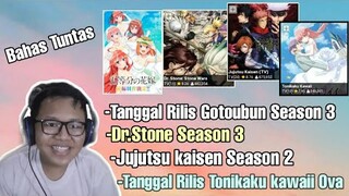 Bahas tanggal rilis gotoubun season 3,Dr.stone season 3,Jujutsu kaisen season 2,Ova tonikaku kawaii