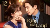 🇰🇷King The Land (2023) EP 12 [Eng Sub]