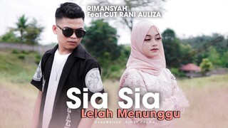 Cut Rani Auliza Feat Rimansyah - Sia Sia Lelah Menunggu (Official Music Video)