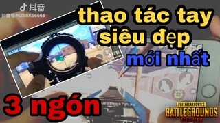 PUBG Mobile | 3 ngón thao tác tay siêu mượt